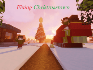 Fixing Christmastown